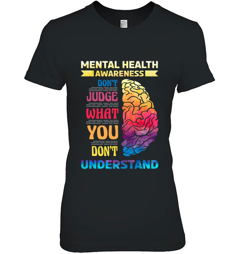 Mental Health Awareness Don't Judge What You Don't Understand
