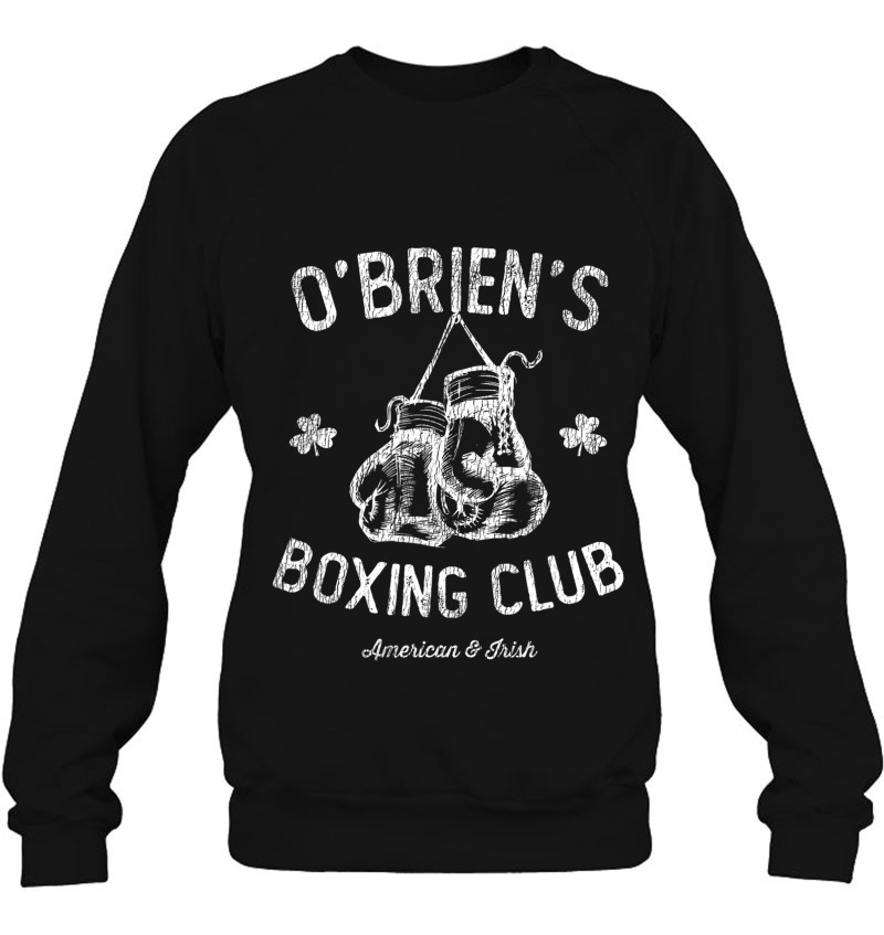 O'brien's Boxing Club - American Irish Boxer Sweatshirt