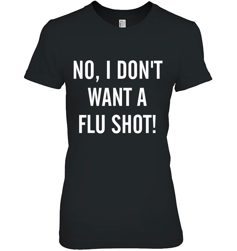 No Flu Shot Anti Vaccine Tshirt Vaccination Awareness Hoodie