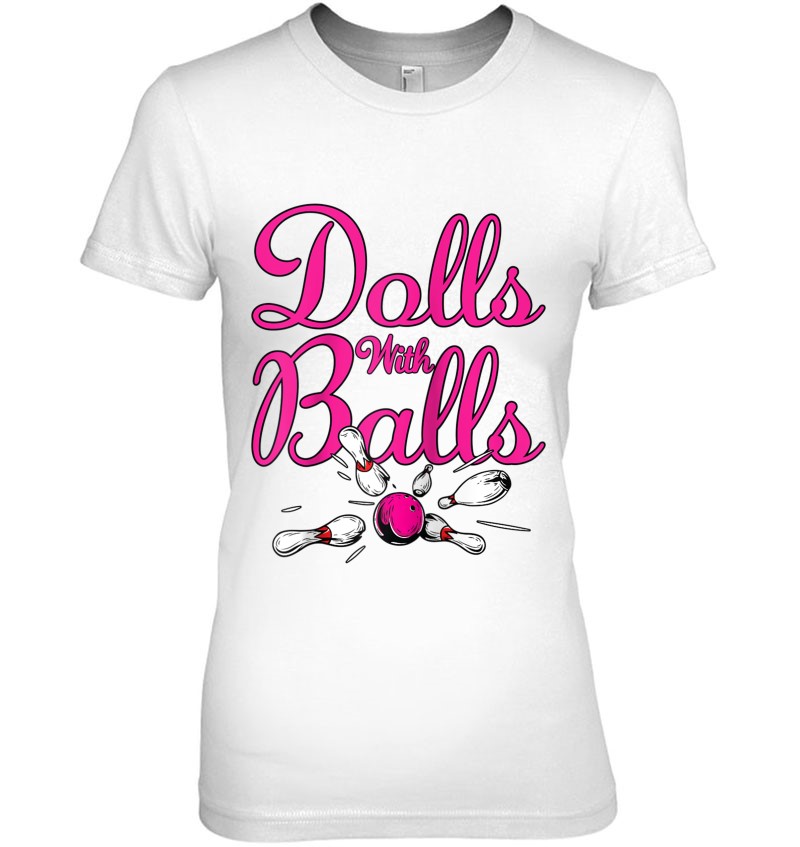 Funny Women Girls Bowling Team Name Shirt Dolls With Balls Raglan Baseball Mugs
