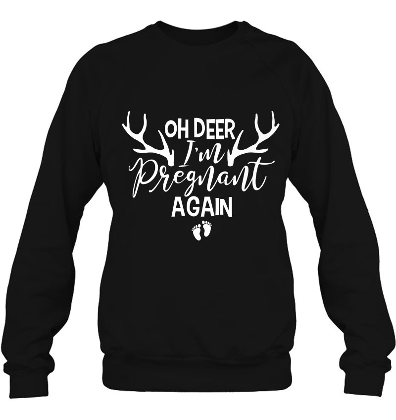 Oh Deer I'm Pregnant Again Christmas Pregnancy Announcement Premium Sweatshirt
