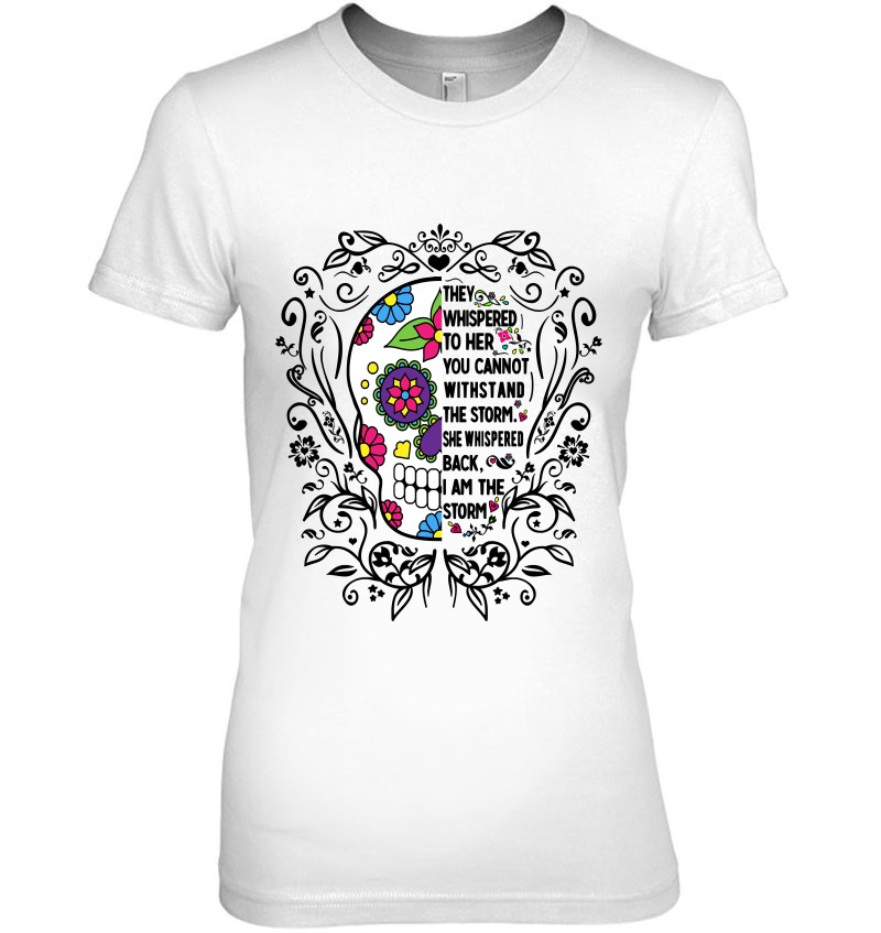 They Whispered To Her Sugar Skull Inspirational Quote T-Shirts, Hoodies ...