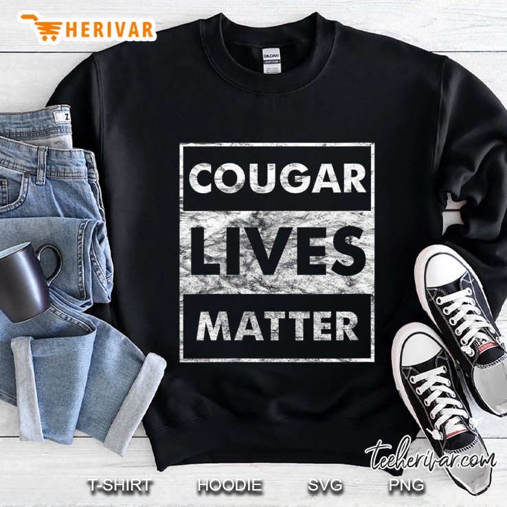Cougar Lives Matter Funny Milf & Cougar Hunter Gift Sweatshirt