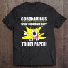 Symptoms Cough Fever Buy All The Toilet Paper Coronapocalypse Tee