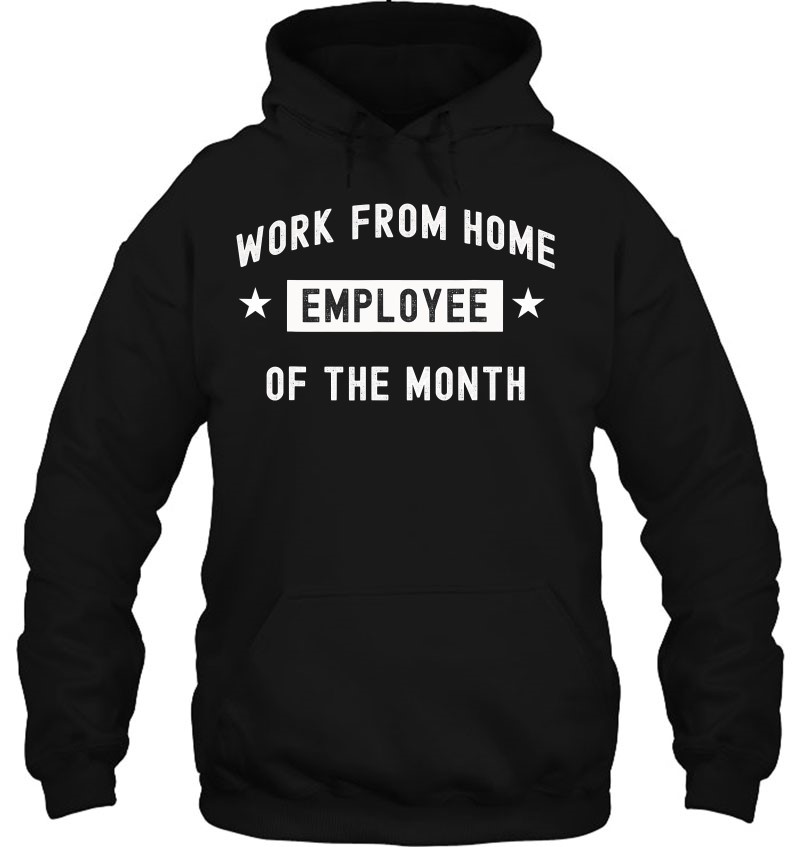 Work From Home Employee Of The Month Funny Cute 2021 Ver2 Hoodie