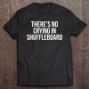 There's No Crying In Shuffleboard Player Gift Funny Tee