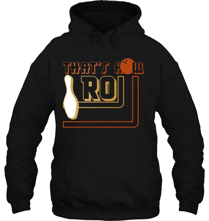 Funny That's How I Roll Bowling Design Hoodie