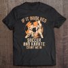If It Involves Soccer And Karate Funny Soccer Player Tee