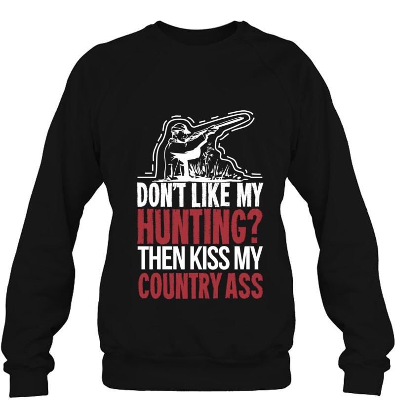 Funny Hunting Gift For A Hunter Sweatshirt