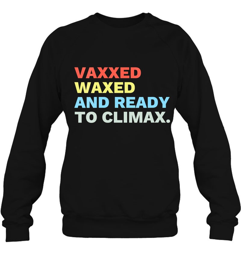 Womens Vaxxed Waxed And Ready To Climax Vaxxedandwaxed Funny V-Neck Mugs