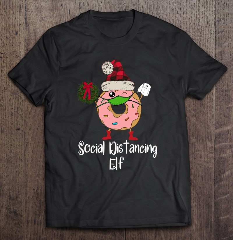 Quarantine Christmas Elf Funny Donut 2020 Social Distancing Tee