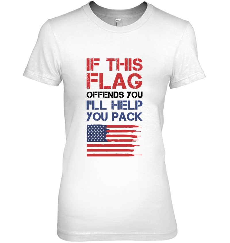 Patriotic If This Flag Offends You Help You Pack T-Shirts, Hoodies, SVG ...