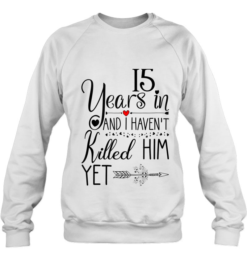 15Th Wedding Anniversary For Her & Wife 15 Years Of Marriage Sweatshirt