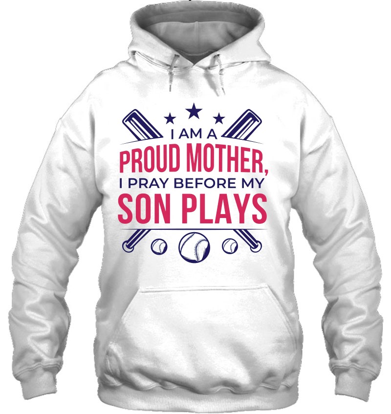 Proud Mother Pray Before Son Plays Baseball Hoodie