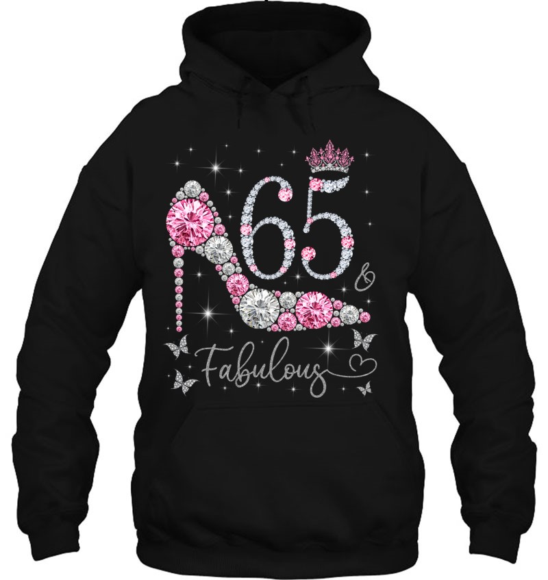 65 & Fabulous, 65 Years Old And Fabulous, 65Th Birthday Hoodie