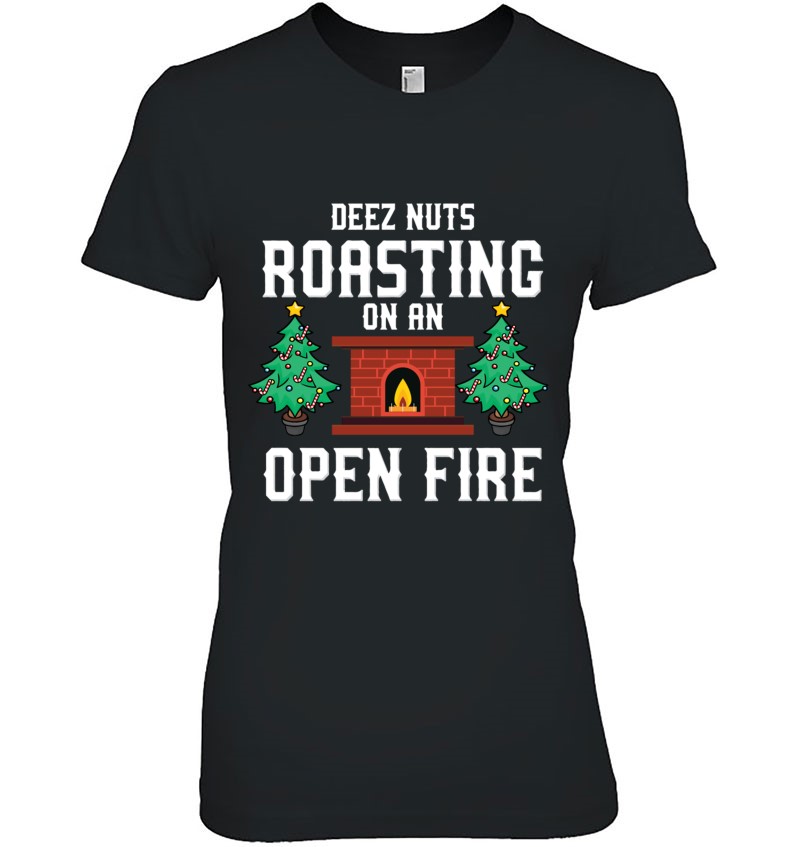 Deez Nuts Roasting Open Fire Funny Christmas Song Pun Gift Hoodie