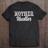 Womens Mother Hustler Funny Mother's Day Gift For Mom Quote V Neck Tee