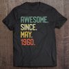 Awesome Since May 1960 Vintage 62Nd Birthday Gift Tee