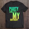 It's My Birthday Shirt Birthday Party Tee