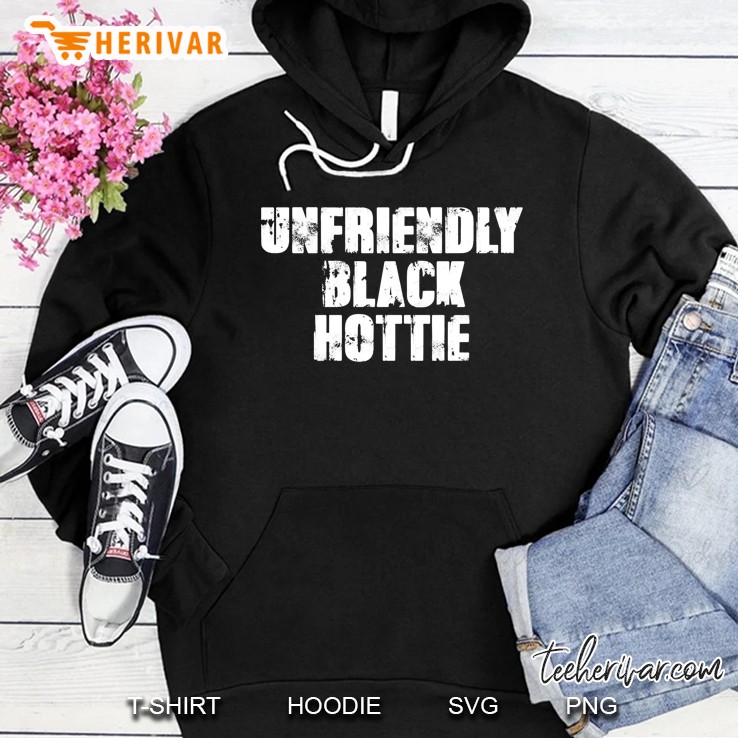 Unfriendly Black Hottie Mean Girls Hoodie