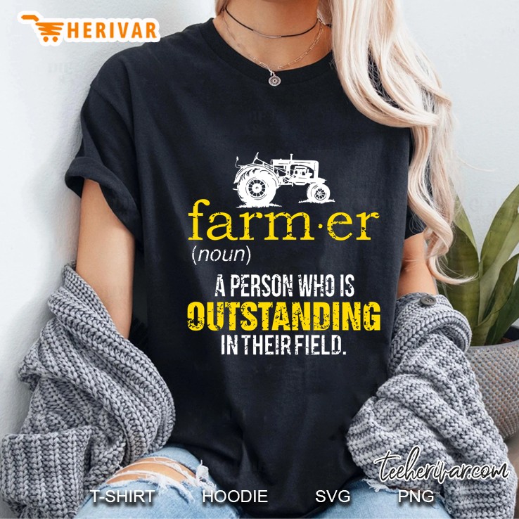 Farmer A Person Who Is Outstanding In Their Field Farm Gift Ladies Tee