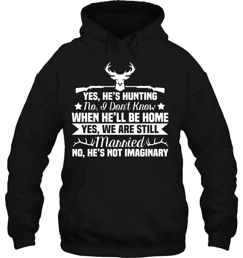 Yes He's Hunting Don't Know When He'll Be Home Huntsman Gift Pullover Mugs