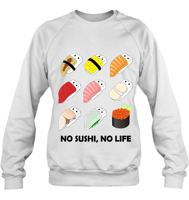 No Sushi No Life Japanese Foodie Sweatshirt