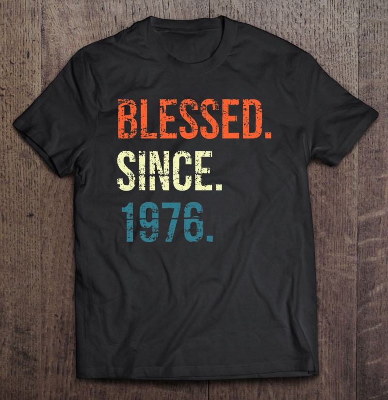 Blessed Since 1976 46Th Birthday Gifts Vintage