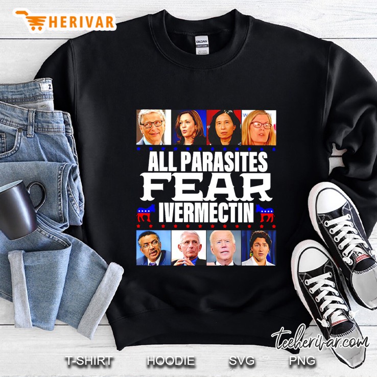 Democratic All Parasites Fear Ivermectin Sweatshirt