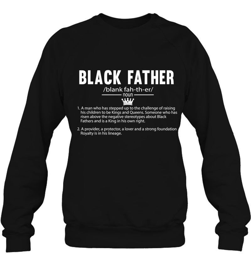 Black Father Definition Fathers Day Gift For Dad Men Sweatshirt