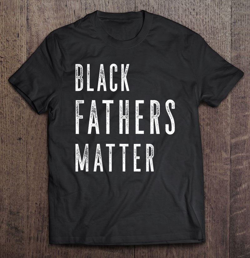 Chase's Black Fathers Matter Black Son Dad Matching Shirt