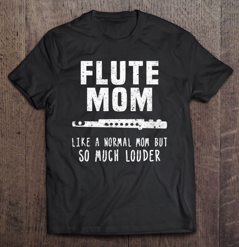 Marching School Band Funny Flute Mom Tee