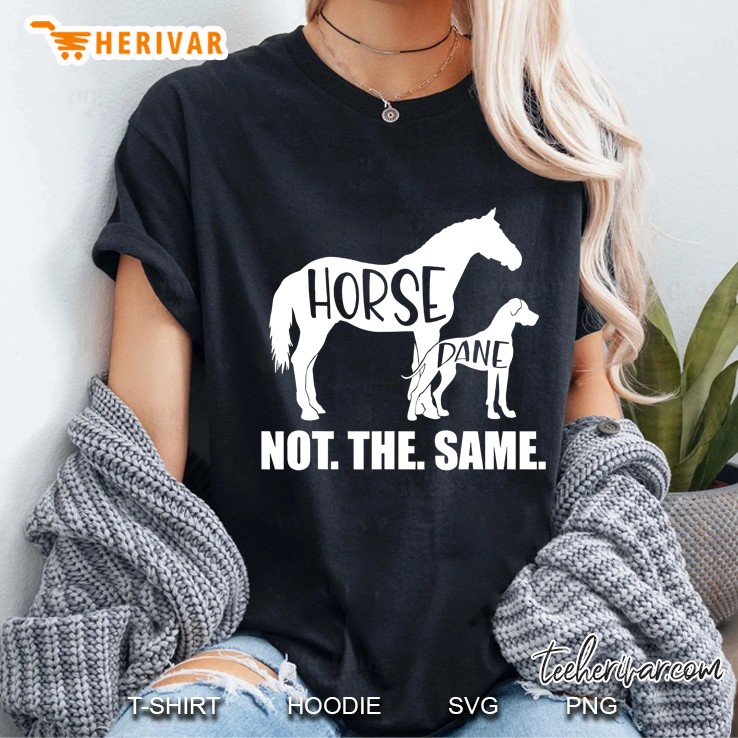Horse Dane Not The Same Great Dane Shirt Funny Dog Lover Ladies Tee