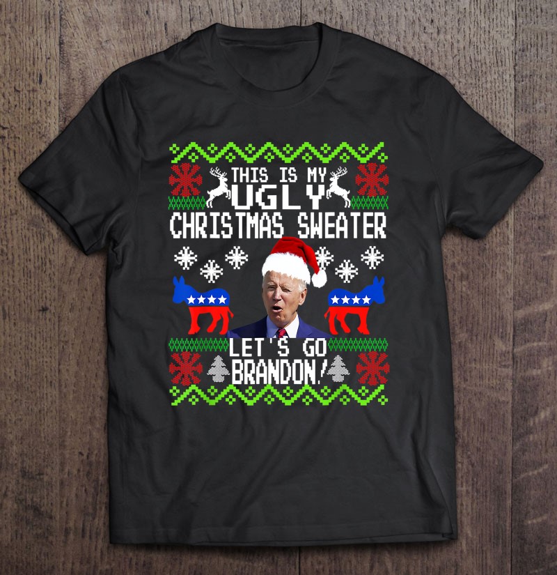 Let's Go 2024 Go Brandon This Is My Ugly Christmas Sweater Shirt