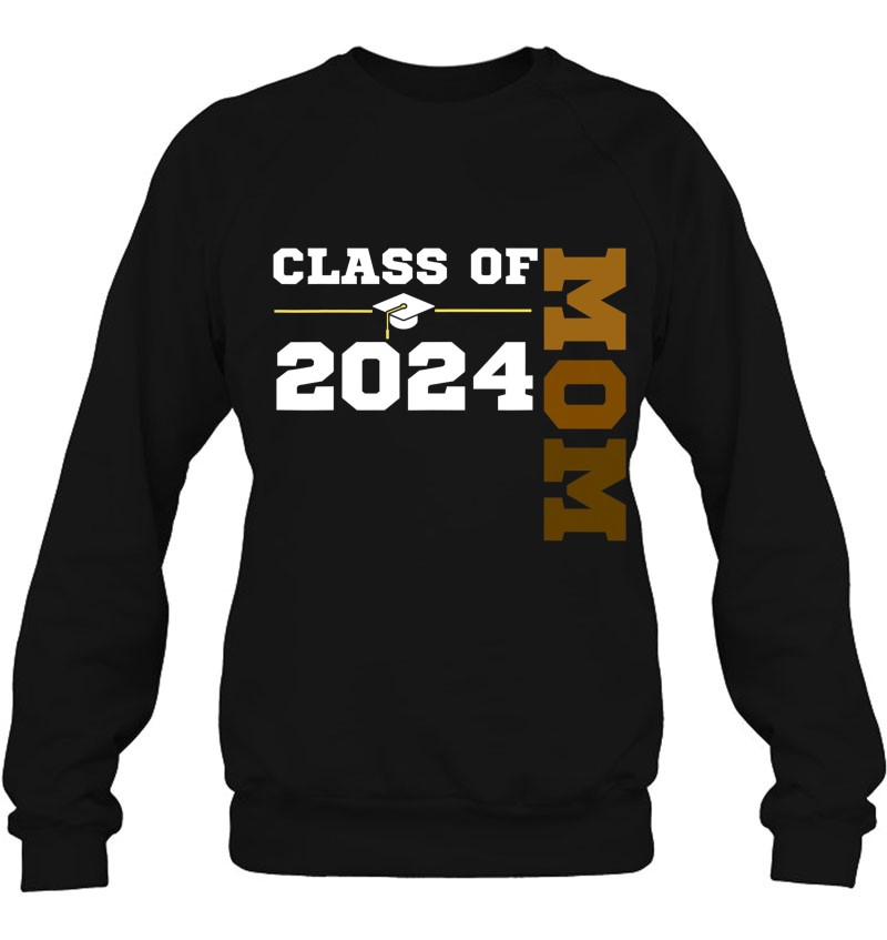 Class Of 2024 Senior Class Grad Proud Mom Sweatshirt
