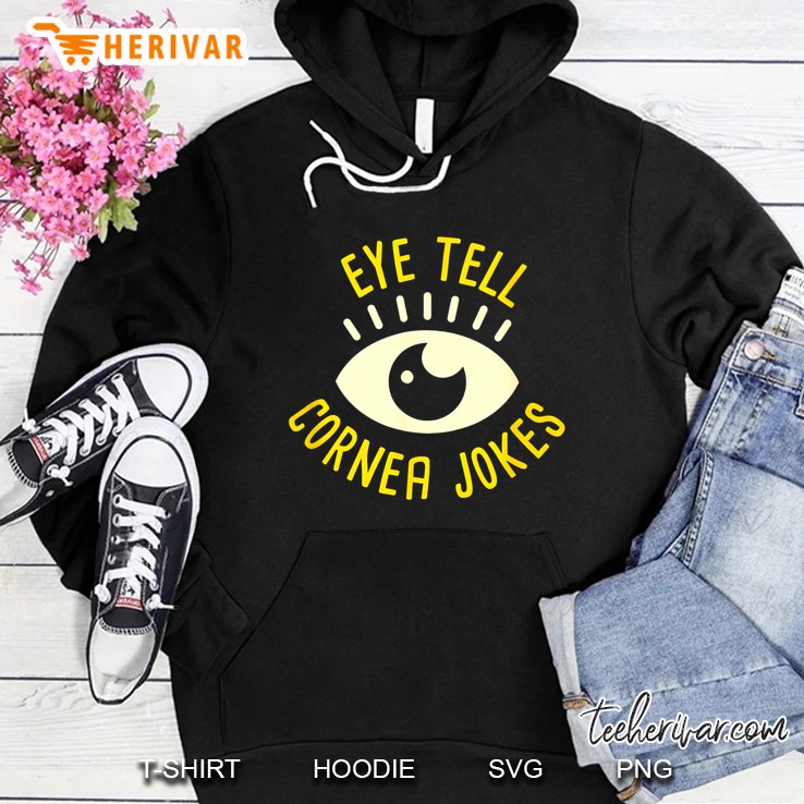 Eye Tell Cornea Jokes Optician Ophthalmology Hoodie