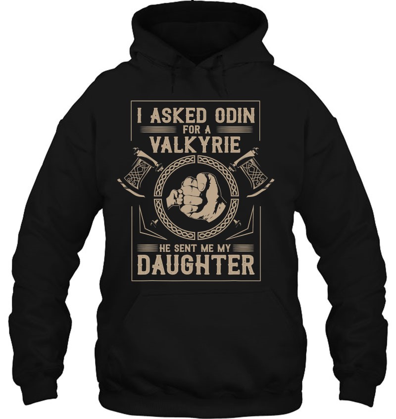Vikings Shirt I Asked Odin For Valkyrie Norse Father's day Mugs