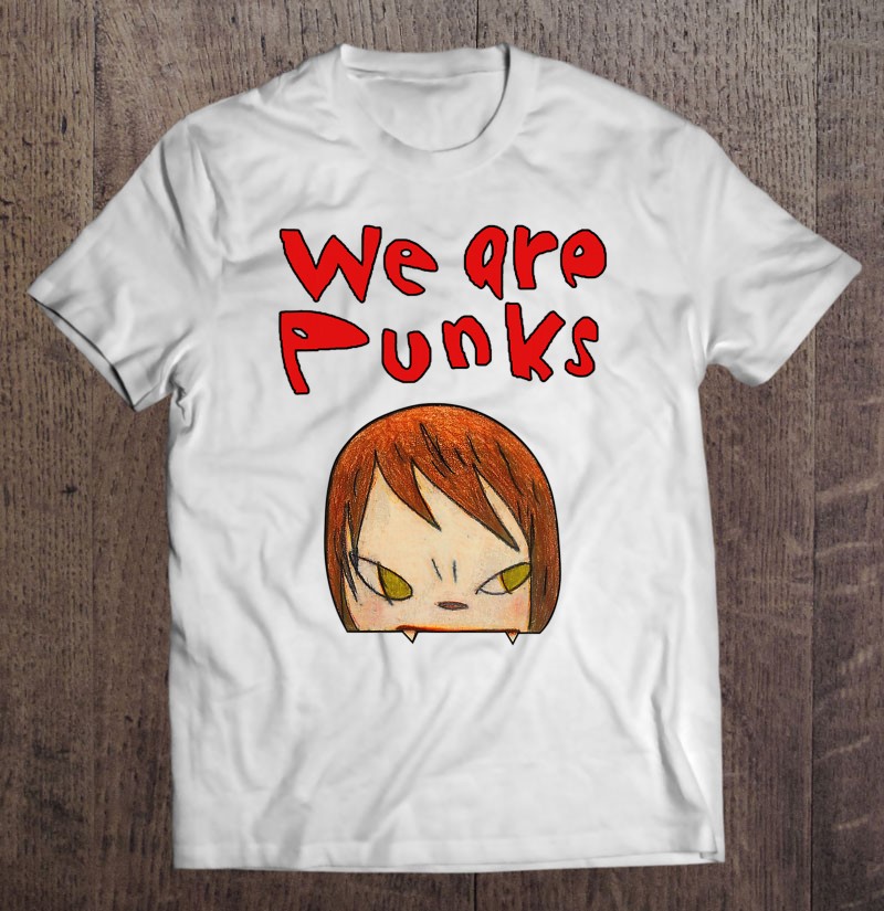 We Are Punks By Nara Yoshitomo T-Shirts, Hoodies, SVG & PNG | TeeHerivar