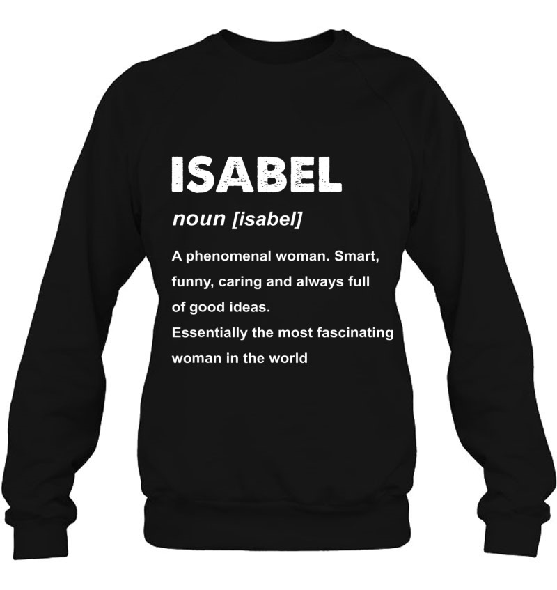 Isabel Name Definition Personalized Custom Sweatshirt