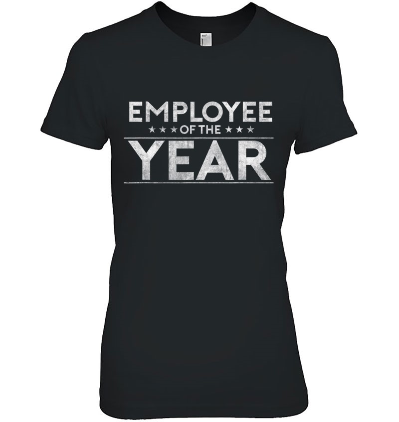 Employee Of The Year Shirt, Funny Tee For Staff Appreciation Hoodie