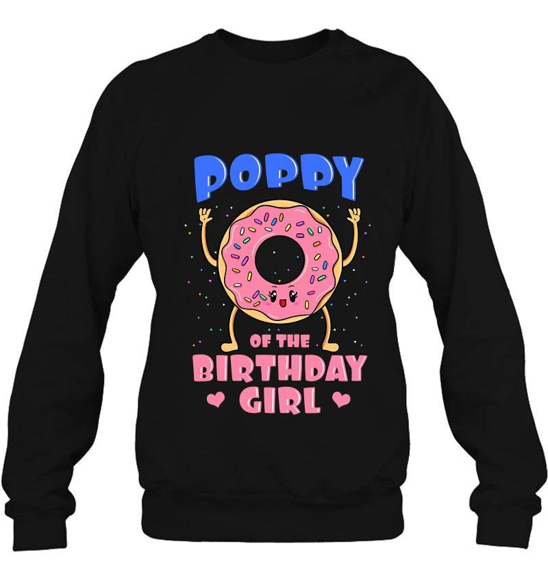 Poppy Of The Birthday Girl Pink Donut Bday Party Father Dad Sweatshirt