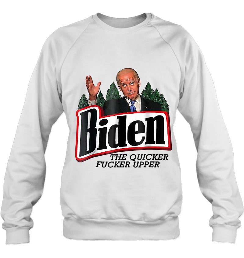 Funny Biden The Quicker Fucker Upper Tank Top Sweatshirt