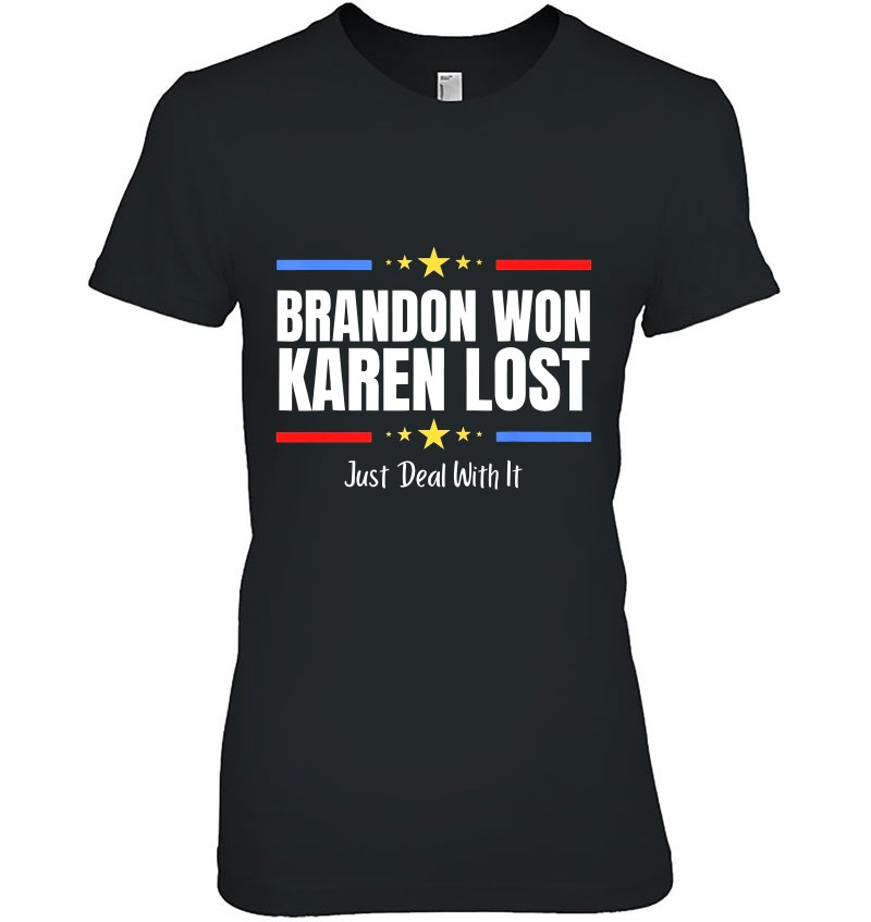 Brandon Won Karen Lost Joe Biden Won Deal With It Sweatshirt