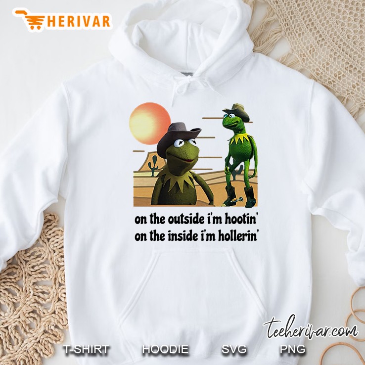 Kermit Hootin And Hollerin On The Outside I’m Hootin Hoodie