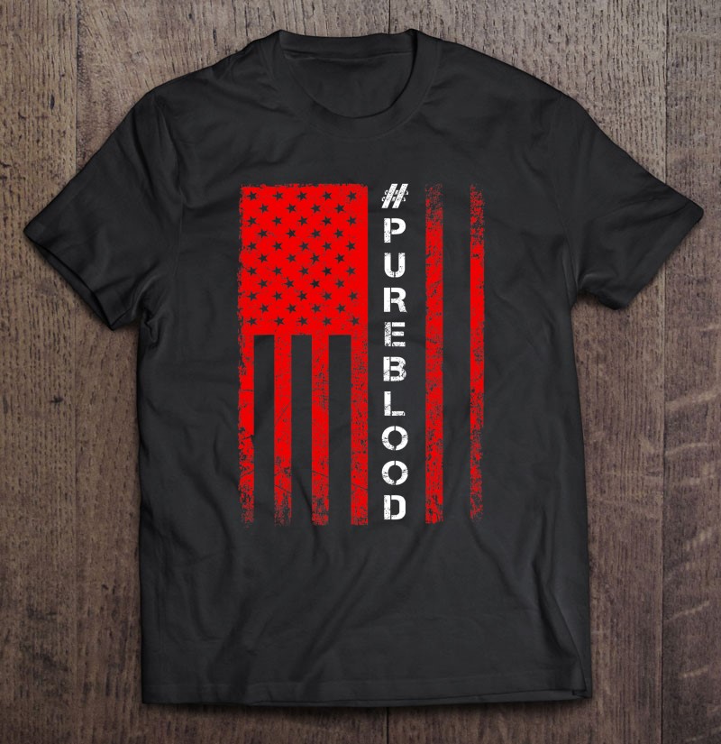 American Flag Pureblood I Am Pure Blood Non-Gmo Shirt