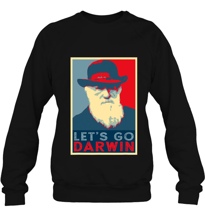 Darwin Hope Style Funny Trendy Sarcastic Let's Go Darwin Sweatshirt