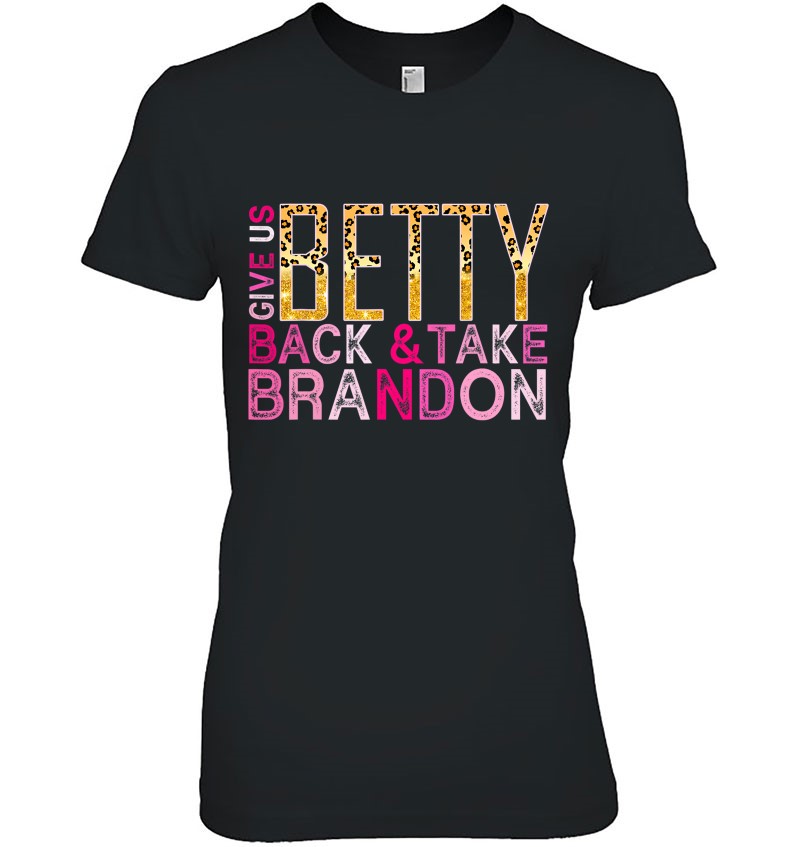 Funny Pink Leopard Print Give Us Back Betty And Take Brandon Ladies Tee