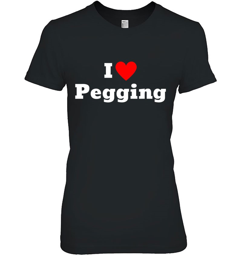 I Love Pegging With A Heart