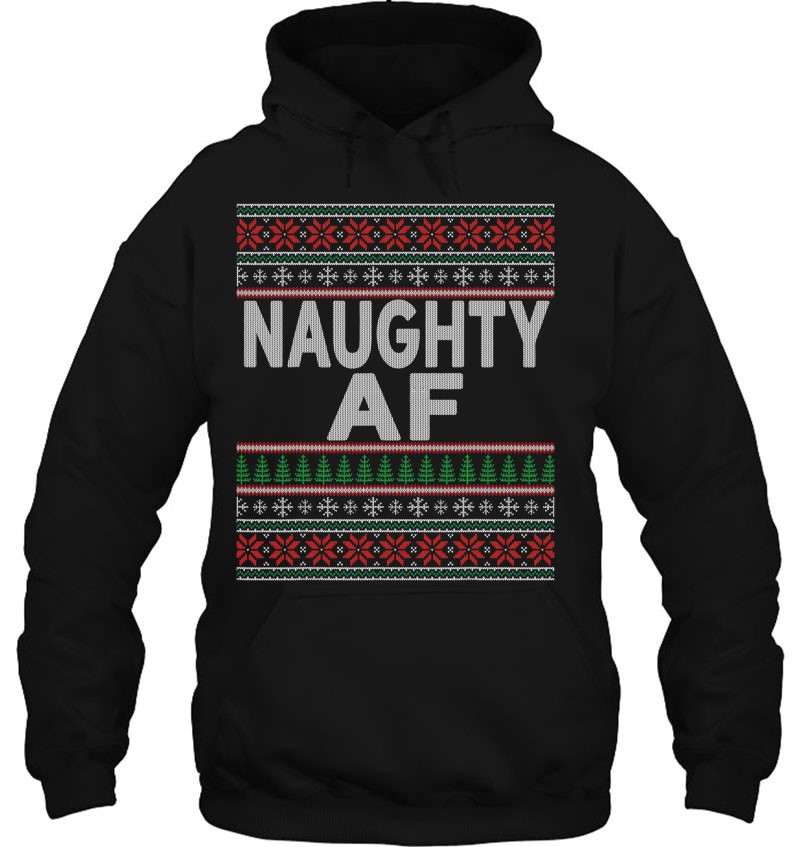 Naughty Af Ugly Christmas Sweater Shirts For Couples Hoodie