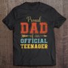 Proud Dad Of An Official Teenager Tee